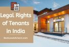 Legal Rights of Tenants in India